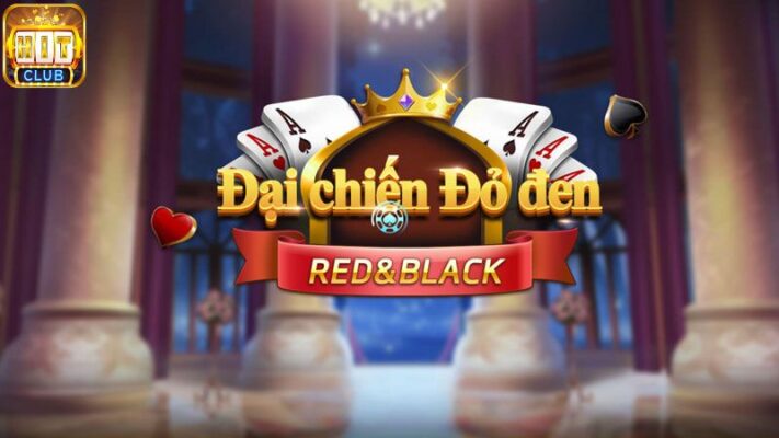 Game bài siêu hot Đại chiến đỏ đen tại cổng game Hit Club