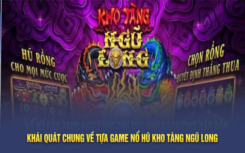 Mách anh em tân thủ cách chơi Kho tàng ngũ long Hit Club chi tiết nhất