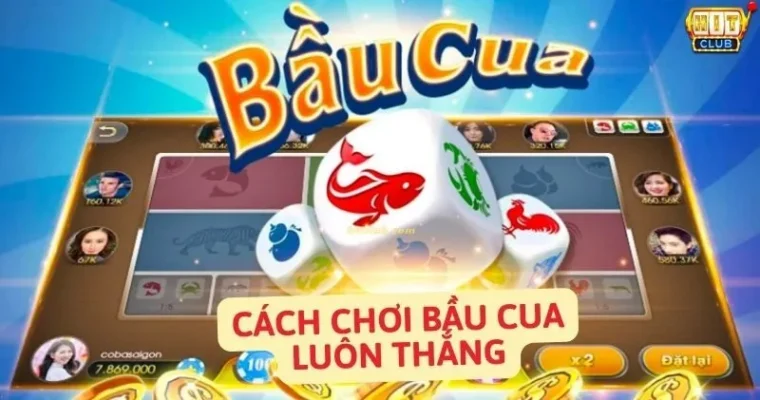 Bầu Cua Hitclub – Game Hay Đặc Sắc, Lắc Là Thắng