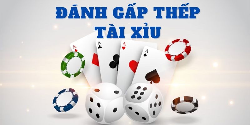 Cách cược tài xỉu online theo phương pháp gấp thếp