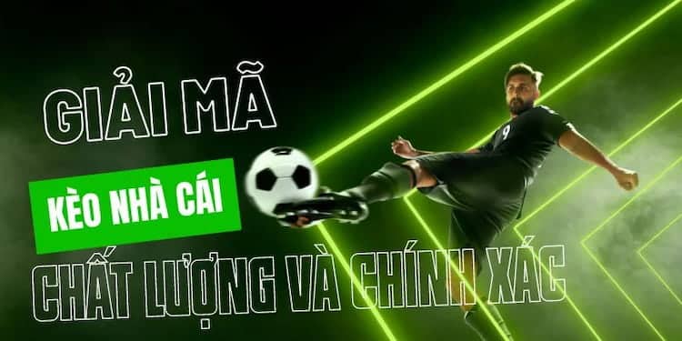 Giải Mã Kèo Nhà Cái Và Những Bí Quyết Soi Kèo Đỉnh Nhất