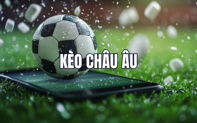 Giải mã kèo nhà cái Châu Âu